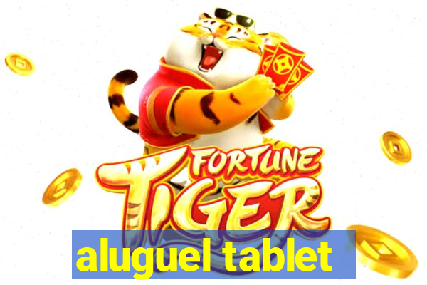 aluguel tablet